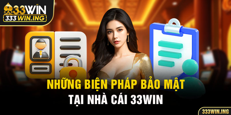 Những biện pháp bảo mật tại nhà cái 33WIN